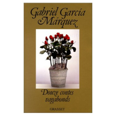 Douze contes vagabonds - Garcia Marquez Gabriel ; Morvan Annie