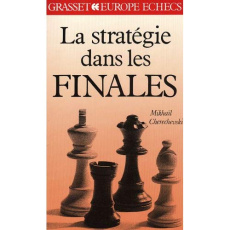 La stratégie dans les finales - Cherechevski Mikhail ; Loret Stephan