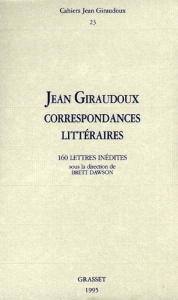 Cahiers Jean Giraudoux N° 23/1995 : Jean Giraudoux, correspondances littéraires. 160 lettres inédite - Giraudoux Jean ; Dawson Brett