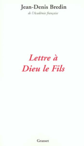 Lettre à Dieu le Fils - Bredin Jean-Denis