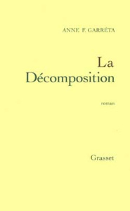 La décomposition - Garréta Anne Françoise