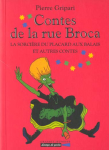 Contes de la rue Broca : La sorcière du placard aux balais et autres contes - Gripari Pierre