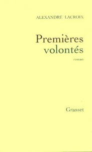 Premières volontés - Lacroix Alexandre