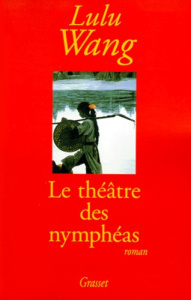 Le théâtre des nymphéas - Wang Lulu