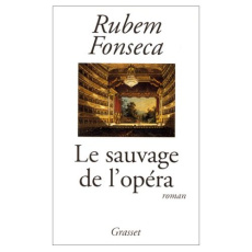 Le sauvage de l'opéra - Fonseca Rubem