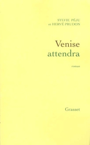 Venise attendra - Prudon Hervé ; Péju Sylvie