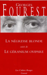 La négresse blonde. Suivi de Le géranium ovipare - Fourest Georges