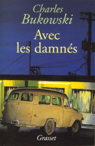 Avec les damnés - Bukowski Charles