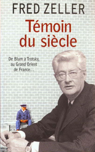 Témoin du siècle - Zeller Fred