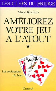 AMELIOREZ VOTRE JEU A L'ATOUT. Tome 1, les techniques de base - Kerlero Marc