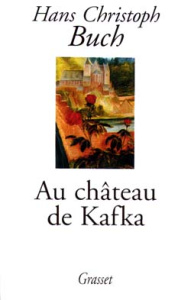 AU CHATEAU DE KAFKA. Une fantasmagorie - Buch Hans-Christoph