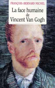 La face humaine de Vincent Van Gogh - Michel François-Bernard