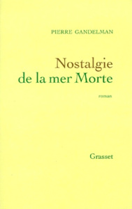 Nostalgie de la mer Morte - Gandelman Pierre