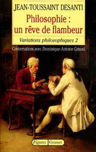 VARIATIONS PHILOSOPHIQUES. Tome 2, Philosophie : Un rêve de flambeur - Desanti Jean-Toussaint ; Grisoni Dominique-Antoine