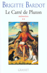 MEMOIRES. Tome 2, Le carré de Pluton - Bardot Brigitte