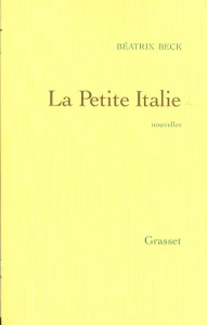 La Petite Italie. Nouvelles - Beck Béatrix