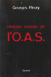 Histoire secrète de l'OAS - Fleury Georges