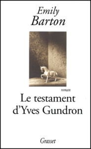 Le testament d'Yves Gundron - Barton Emily