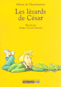 Les lézards de César - De Vleeschouwer Olivier ; Van der Straeten Nadine