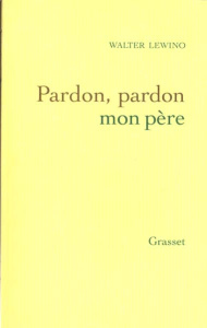 Pardon, pardon mon père - Lewino Walter