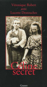 Céline secret - Destouches Lucette ; Robert Véronique