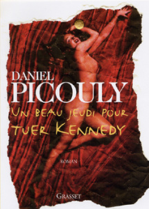 Un beau jeudi pour tuer Kennedy - Picouly Daniel