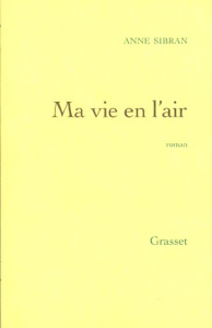 Ma vie en l'air - Sibran Anne
