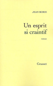 Un esprit si craintif - Borie Jean