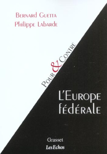 L'Europe fédérale - Guetta Bernard ; Labarde Philippe