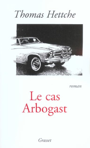 Le cas Arbogast - Hettche Thomas