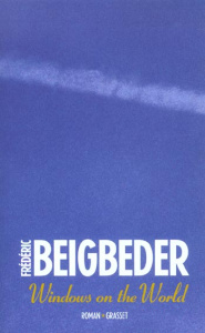 Windows on the world - Beigbeder Frédéric