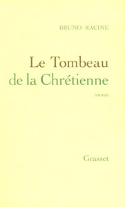 Le tombeau de la chrétienne - Racine Bruno