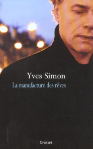 La manufacture des rêves - Simon Yves