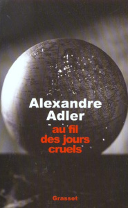 Au fil des jours. 1992-2002, chroniques - Adler Alexandre