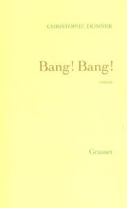 Bang ! Bang ! - Donner Christophe