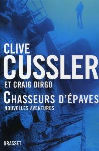Chasseurs d'épaves, nouvelles aventures - Cussler Clive ; Rosenthal John