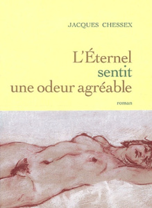 L ETERNEL SENTIT UNE ODEUR AGREABLE - CHESSEX JACQUES