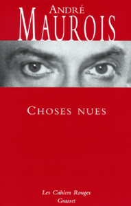 Choses nues - Maurois André