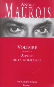 Voltaire suivi de Aspects de la biographie - Maurois André