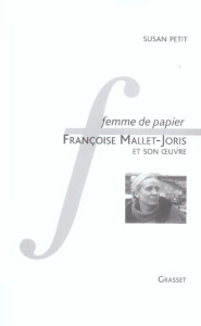 Femme de papier. Françoise Mallet-Joris et son oeuvre - Petit Susan ; Vaux Xavier des