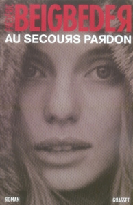 Au secours pardon - Beigbeder Frédéric
