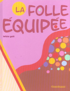 La folle équipée - Galli Letizia