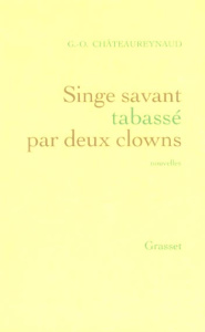 Singe savant tabassé par deux clowns - Châteaureynaud Georges-Olivier