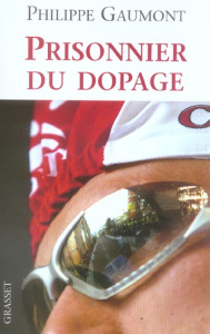 Prisonnier du dopage - Gaumont Philippe
