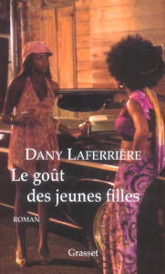 Le goût des jeunes filles - Laferrière Dany