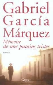 Mémoire de mes putains tristes - Garcia Marquez Gabriel ; Morvan Annie