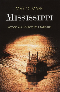 Mississippi. Voyage aux sources de l'Amérique - Maffi Mario ; Bechelloni Antonio ; Deschamps Bénéd