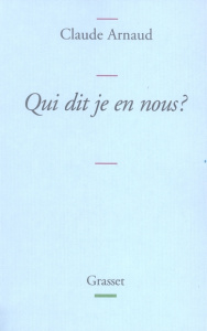 Qui dit je en nous ? Une histoire subjective de l'identité - Arnaud Claude