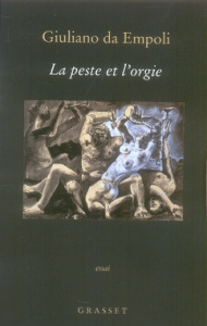 La peste et l'orgie - Da Empoli Giuliano ; Sarrabayrouse Alain