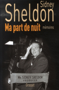 Ma part de nuit. Mémoires - Sheldon Sidney ; Rosenthal Jean
